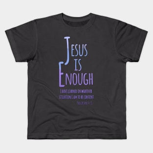 Jesus is Enough Philippians 4:11 Contentment in Christ Kids T-Shirt